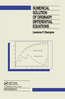 Numerical Solution of Ordinary Differential Equations by Shampine, L. F.