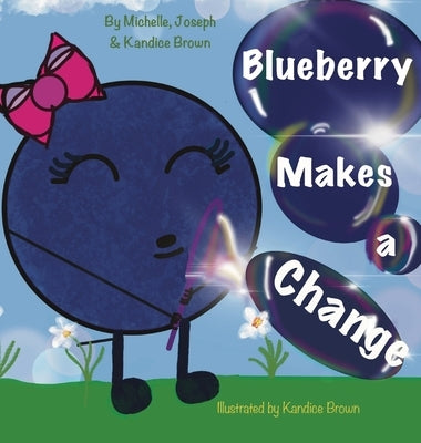 Blueberry Makes A Change by Brown, Kandice
