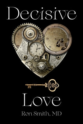 Decisive Love by Smith, Ronnie E.