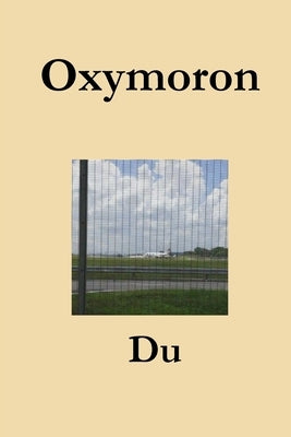 Oxymoron by Du