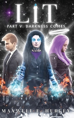 LiT Part 5 - Darkness Comes (hardback edition) by Hurley, Maxwell F.