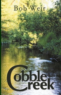 Cobble Creek by (Miller) Weir, Marlene