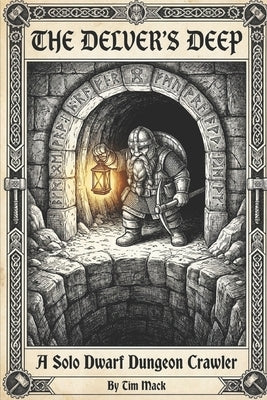 Deep Delving: A Solo Dwarf Dungeon Crawler by Mack, Tim