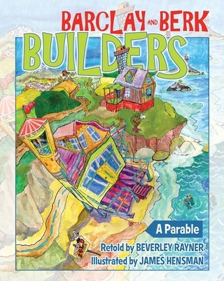 Barclay & Berk Builders: A Parable by Rayner, Beverley