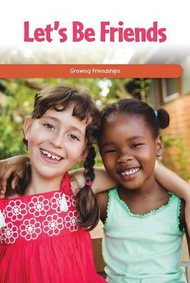 Let's Be Friends: Growing Friendships by Harper, Reggie