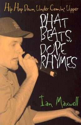 Phat Beats, Dope Rhymes by Maxwell, Ian