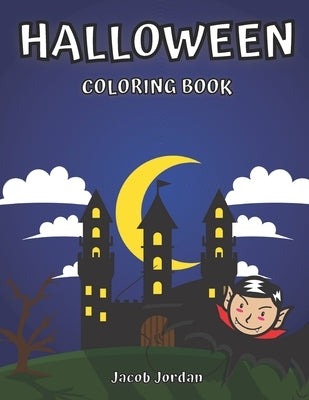 Halloween Coloring Book: Halloween Book For Kids and Toddlers by Jordan, Jacob