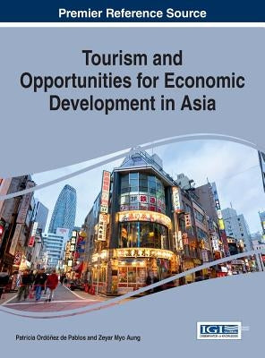 Tourism and Opportunities for Economic Development in Asia by Ordóńez de Pablos, Patricia