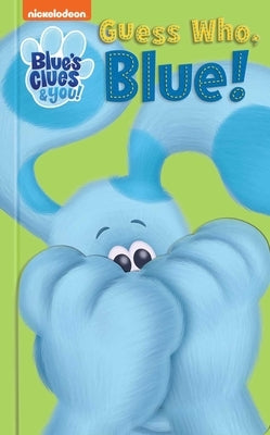 Nickelodeon Blue's Clues & You: Guess Who, Blue! by Fischer, Maggie