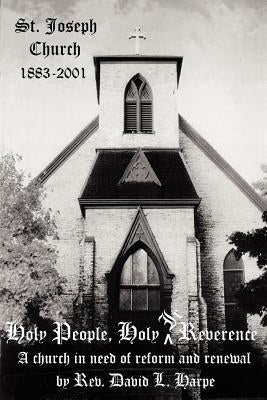 Holy People, Holy IrReverence: A Church in Need of Reform and Renewal by Harpe, David L.