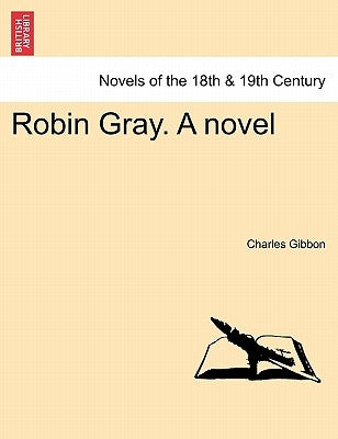 Robin Gray. a Novel. Vol. II. by Gibbon, Charles