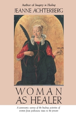 Woman as Healer by Achterberg, Jeanne