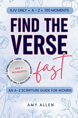 Find the Verse Fast (KJV): An A-Z Scripture Guide for Women by Allen, Amy