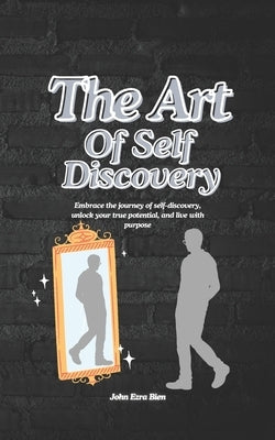 The Art of Self Discovery by Bien, John Ezra