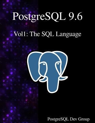 PostgreSQL 9.6 Vol1: The SQL Language by Group, Postgresql Development