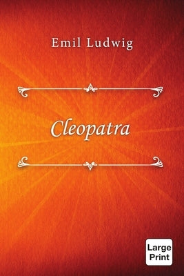Cleopatra by Ludwig, Emil