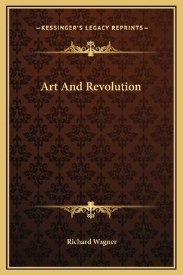 Art and Revolution by Wagner, Richard