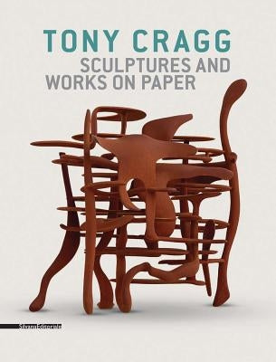Tony Cragg: Sculptures and Works on Paper by Cragg, Tony