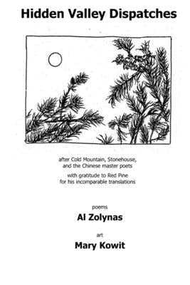 Hidden Valley Dispatches: after Cold Mountain, Stonehouse, and the Chinese master poets by Kowit, Mary