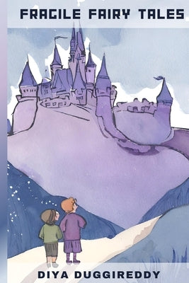 Fragile Fairy Tales by Rishi, Neetu