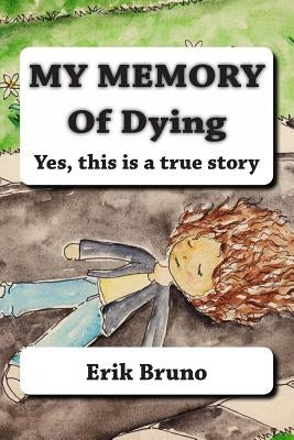 My Memory Of Dying: Yes, this is a true story by Mentol