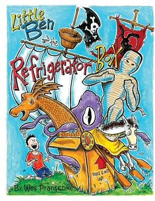 Little Ben and the Refrigerator Box by Pranschke, Wes