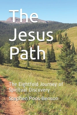 The Jesus Path: The Eightfold Journey of Spiritual Discovery by Poos-Benson, Stephen