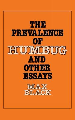 The Prevalence of Humbug and Other Essays by Black, Max