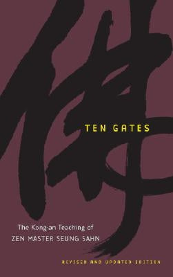 Ten Gates: The Kong-An Teaching of Zen Master Seung Sahn by Sahn, Seung