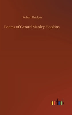 Poems of Gerard Manley Hopkins by Bridges, Robert
