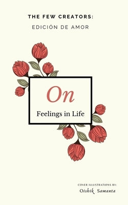 On Feelings in Life: Edición de Amor by The Few Creators