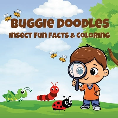 Buggie Doodles: Insect Fun Facts & Coloring An Unique Collection of Age Appropriate, Simple and Fun Drawings for Bugs-Loving Kids and by Mate, Art