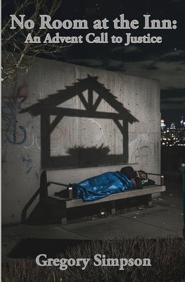 No Room in the Inn: An Advent Call to Justice by Simpson, Gregory