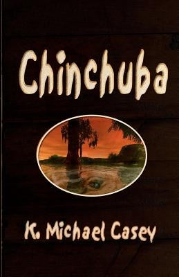 Chinchuba by Casey, Kevin Michael