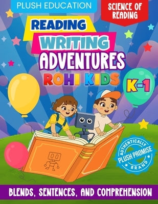 Rohi Kids K-1 Reading and Writing Adventures: Blends, Sentences, and Comprehension by Education, Plush