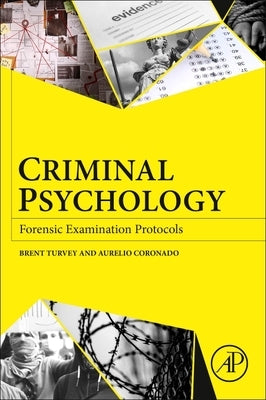 Criminal Psychology: Forensic Examination Protocols by Turvey, Brent E.