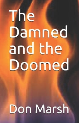 The Damned and the Doomed by Marsh, Don