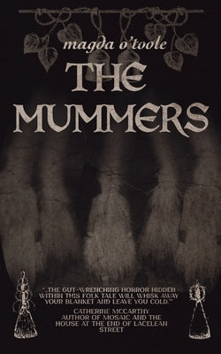 The Mummers by O'Toole, Magda