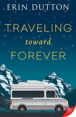 Traveling Toward Forever by Dutton, Erin