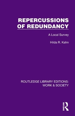 Repercussions of Redundancy: A Local Survey by Kahn, Hilda R.