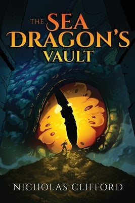 The Sea Dragon's Vault by Clifford, Nicholas
