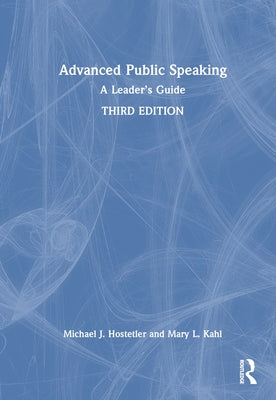 Advanced Public Speaking: A Leader's Guide by Hostetler, Michael J.