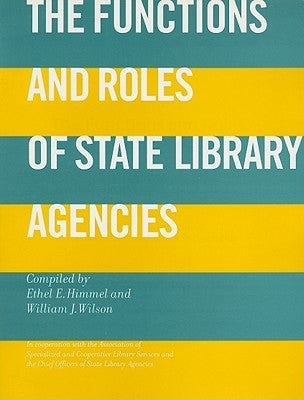 The Functions and Roles of State Library Agencies by DeCandido, GraceAnne A.