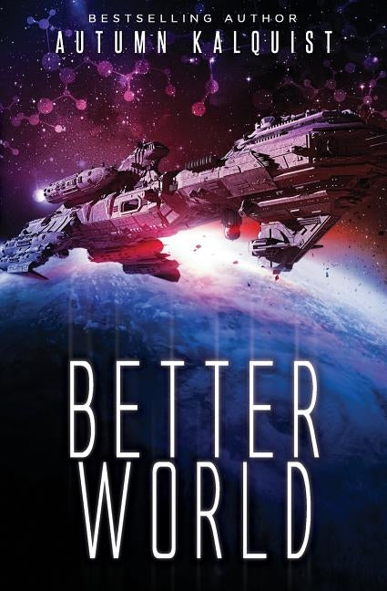Better World: A Legacy Code Prequel by Kalquist, Autumn