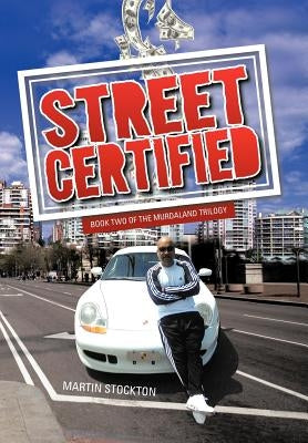 Street Certified: Book Two of the Murdaland Trilogy by Stockton, Martin