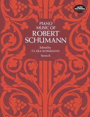 Piano Music of Robert Schumann, Series II by Schumann, Robert
