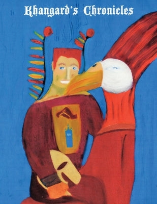 Khangard's Chronicles: Companion Volume to Soyala's Saga by Donahue, Rich