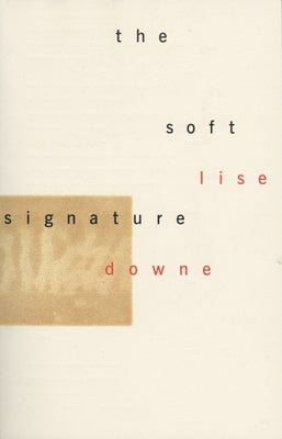 The Soft Signature by Downe, Lise