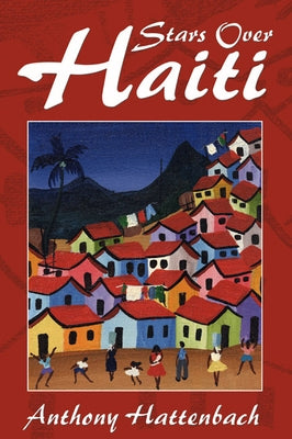 Stars Over Haiti by Hattenbach, Anthony