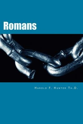Romans by Hunter Th D., Harold F.